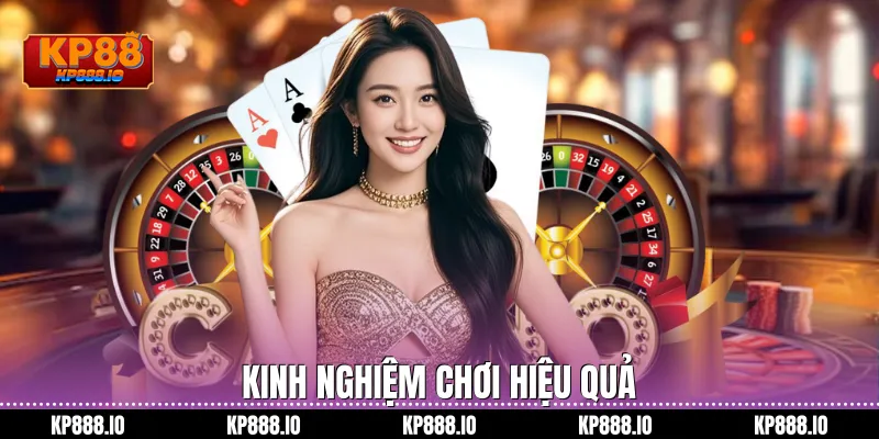 Kinh nghiệm chơi hiệu quả