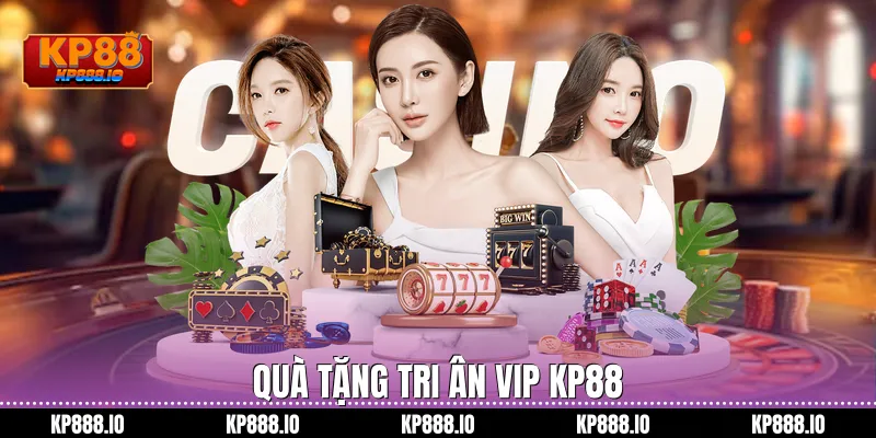 Quà tặng tri ân VIP Kp88