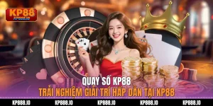 Quay số kp88 – Trải nghiệm giải trí hấp dẫn tại Kp88