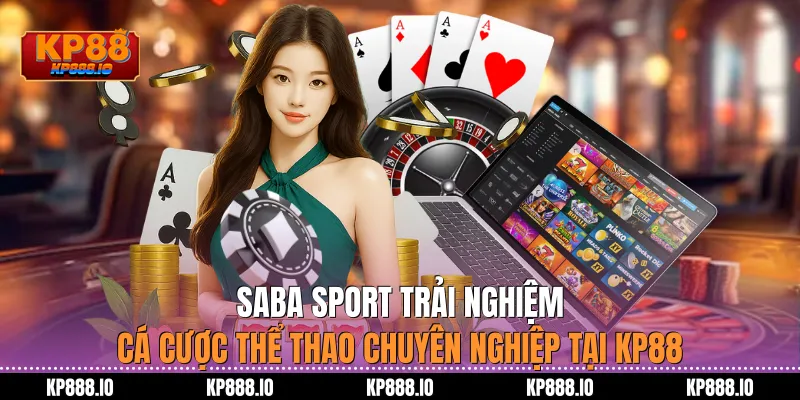 Saba Sport – Trải nghiệm cá cược thể thao chuyên nghiệp
