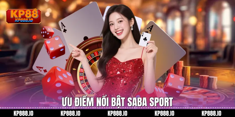 Ưu điểm nổi bật Saba Sport